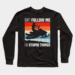 don't follow me i do stupid things - Retro Vintage Snowskate Adventure Long Sleeve T-Shirt